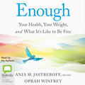 Enough: Your Health, Your Weight, and What It's Like to Be Free